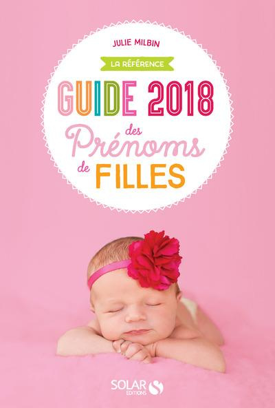 Guide des prénoms de filles. Edition 2018