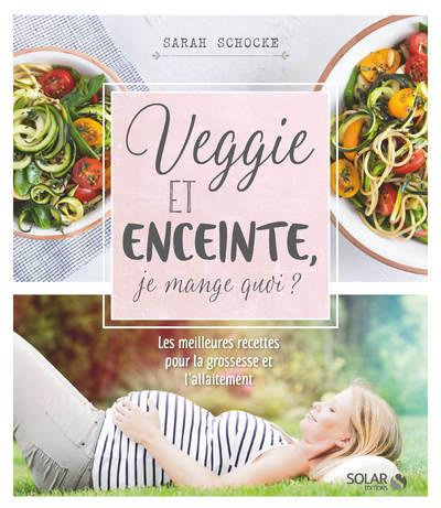 Veggie et enceinte, je mange quoi ?
