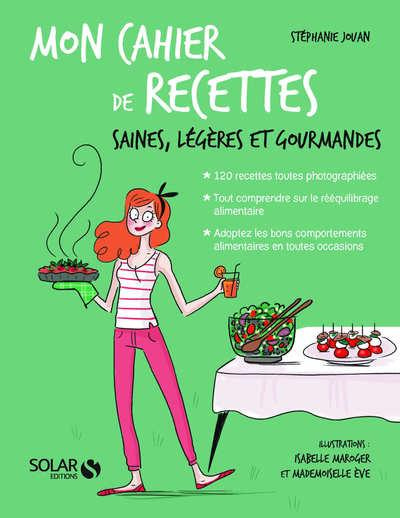 Mon cahier de recettes saines, light et gourmandes