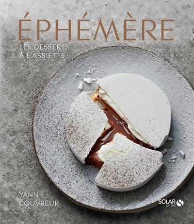 Ephémère. Les desserts à l'assiette de Yann Couvreur