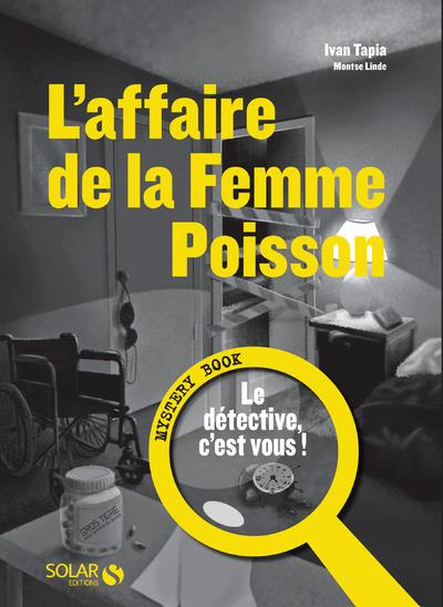 L'affaire de la femme poisson. Mystery Book : le détective, c'est vous !