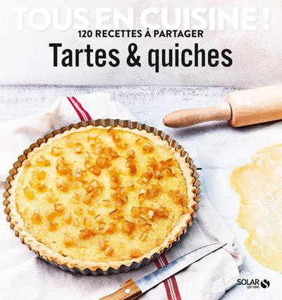 Tartes & quiches. 120 recettes à partager