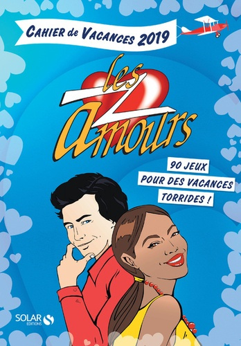 Cahier de vacances Les Z'Amours. 90 jeux pour des vacances torrides, Edition 2019