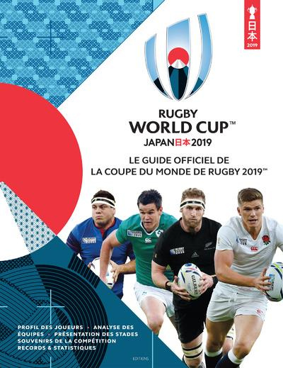 Rugby World Cup Japan 2019. Le guide officiel de la coupe du monde de rugby 2019