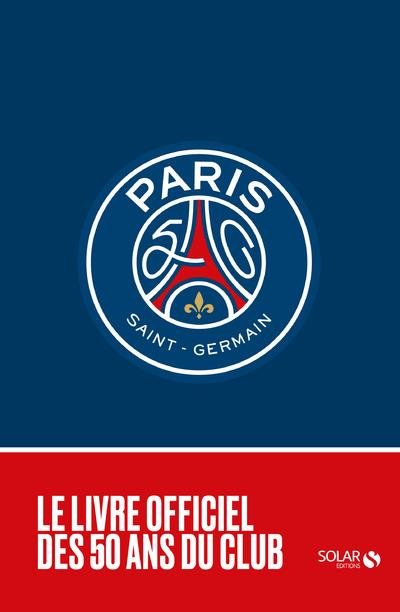 50 ans du Paris Saint-Germain. 1970-2020