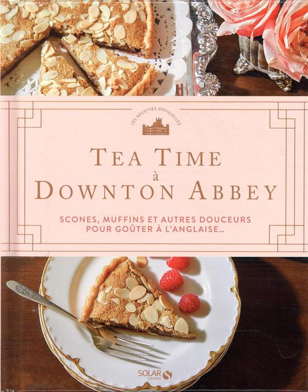 Tea time à Downton Abbey. Scones, muffin et autres douceurs pour goûter à l'anglaise