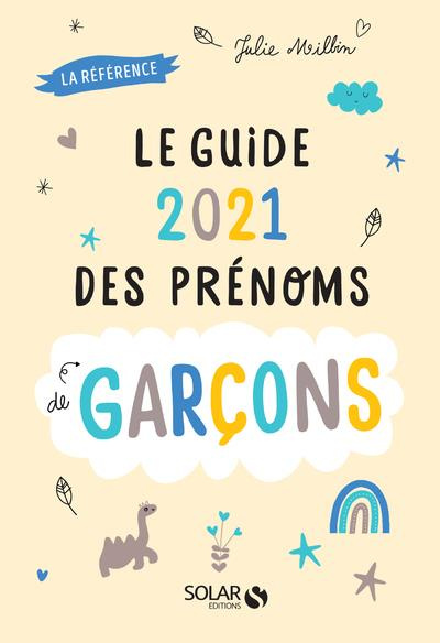 Le guide des prénoms de garçons. Edition 2021