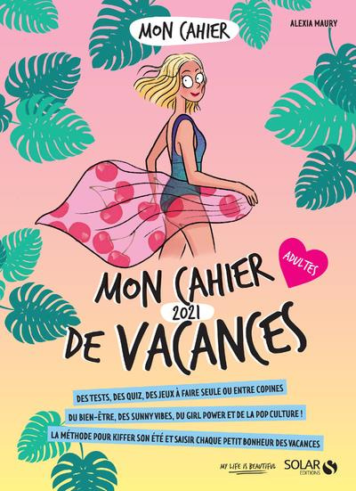 Mon cahier de vacances adultes. Edition 2021