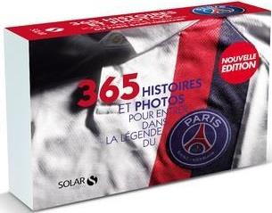 365 histoires et photos pour entrer dans la légende du PSG