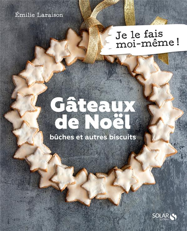 Gâteaux de Noël. Bûches et autres biscuits