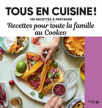 Recettes pour toute la famille au Cookeo. 120 recettes à partager