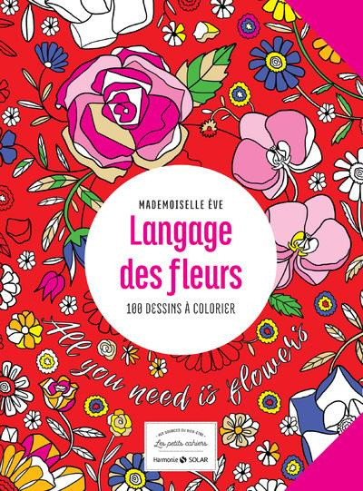 Langage des fleurs. 100 dessins à colorier