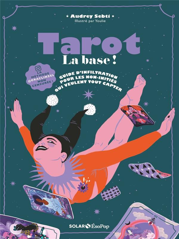 Tarot. La base ! Guide d'infiltration pour les non initiés qui veulent tout capter