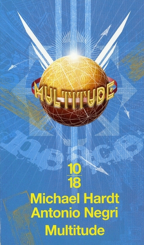 Multitude. Guerre et démocratie à l'âge de l'Empire