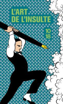 L'art de l'insulte. Une anthologie littéraire