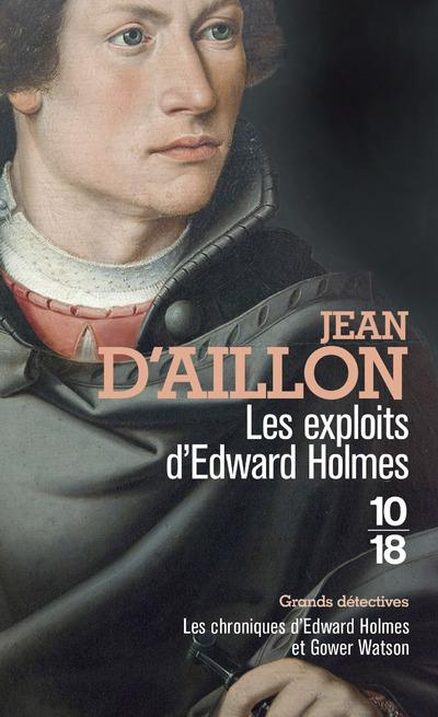 Les exploits d'Edward Holmes. Les chroniques d'Edward Holmes sous la régence du duc de Bedford et du