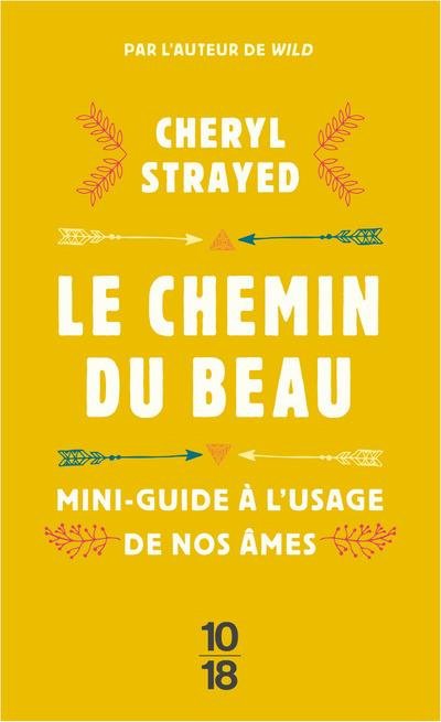 Le chemin du beau. Mini-guide à l'usage de nos âmes
