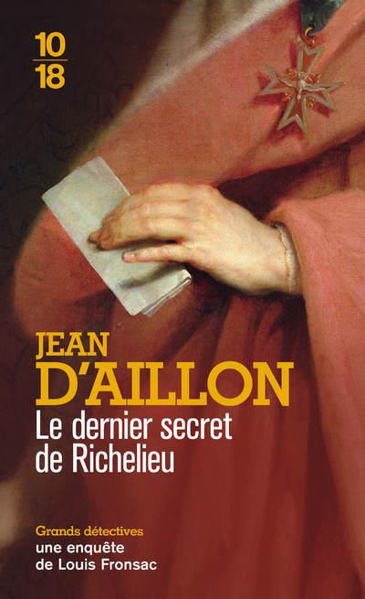 Les enquêtes de Louis Fronsac : Le dernier secret de Richelieu