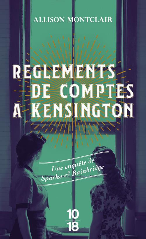 Règlements de comptes à Kensington. Une enquête de Sparks & Bainbridge T.03