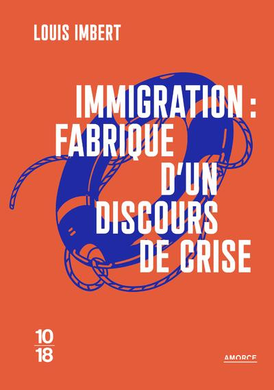 Immigration. Fabrique d'un discours de crise