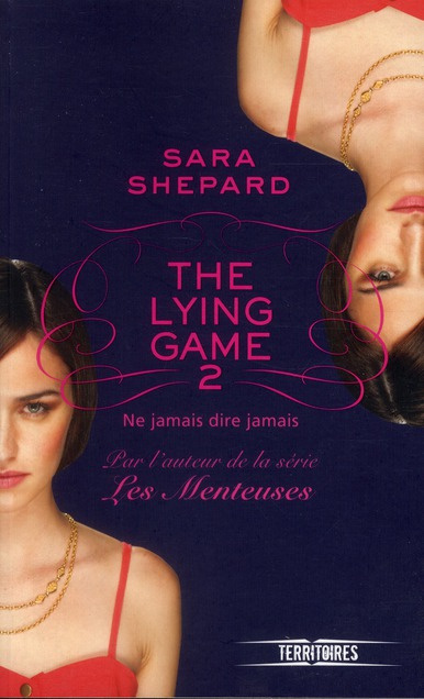 The Lying Game Tome 2 : Ne jamais dire jamais