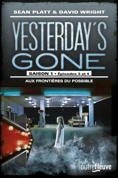 Yesterday's Gone, saison 1 Tomes 3 et 4 : Aux frontières du possible