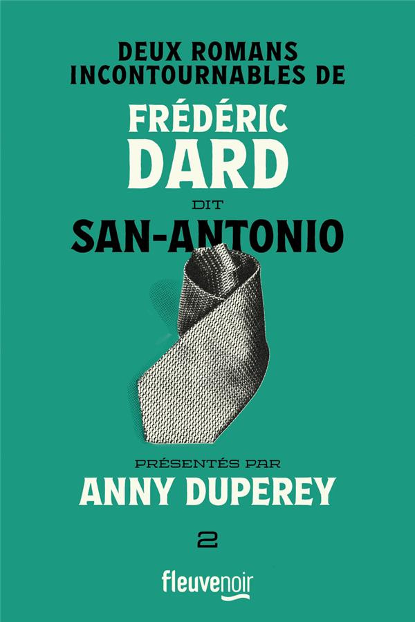 Frédéric Dard dit San-Antonio Tome 2 : Deux romans incontournables. Dis bonjour à la dame ; Faut-il