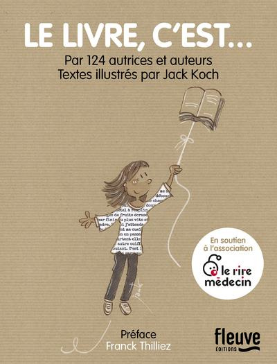 Le Livre, c'est... Par 120 autrices et auteurs