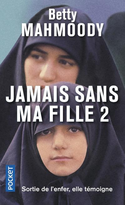 Jamais sans ma fille. Tome 2, Pour l'amour d'un enfant