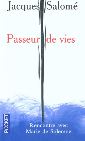 Passeur de vies. Rencontre avec Marie de Solemne