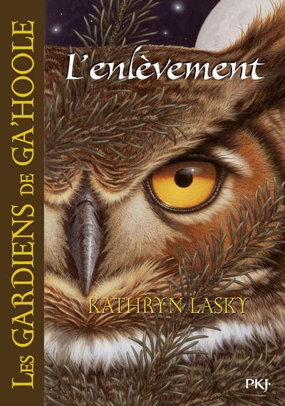 Les Gardiens de Ga'Hoole Tome 1 : L'Enlèvement