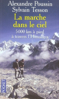 La marche dans le ciel. 5 000 Kilomètres à pied à travers l'Himalaya