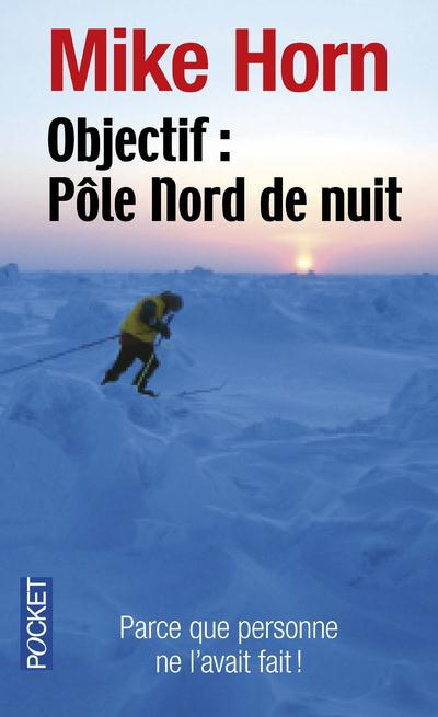 Objectif : Pôle Nord de nuit