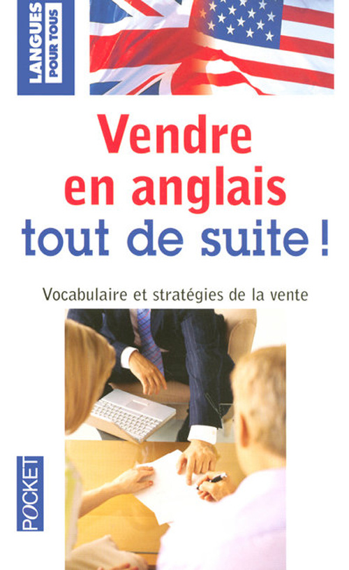 Vendre en anglais tout de suite ! 3e édition