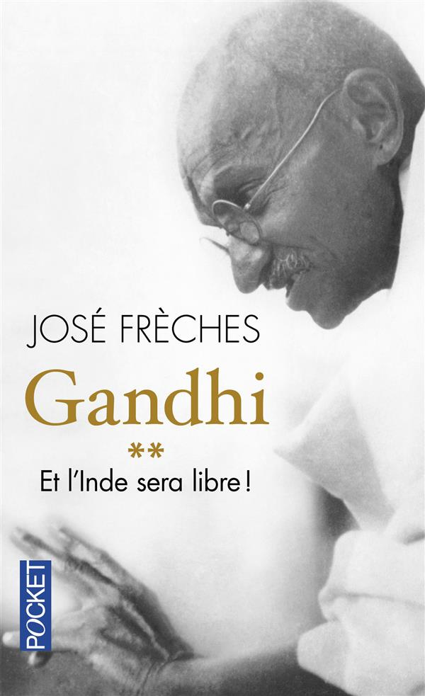 Gandhi. Tome 2, Et l'Inde sera libre !