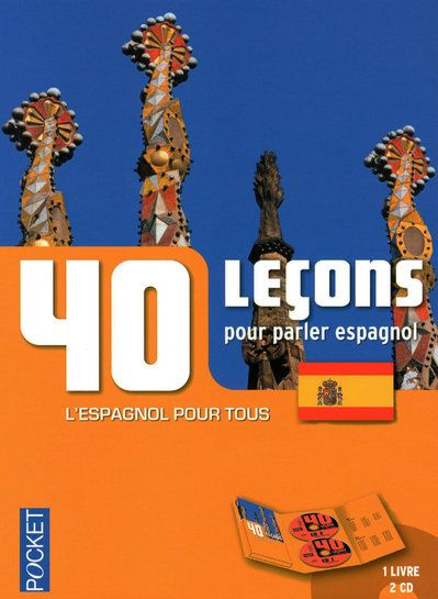 40 Leçons pour parler espagnol. Avec 2 CD audio