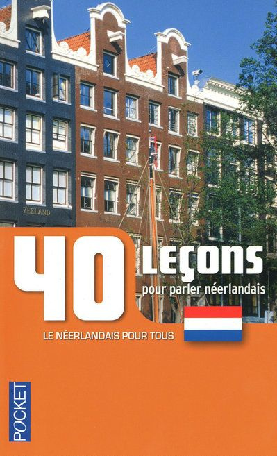 40 Leçons pour parler neerlandais