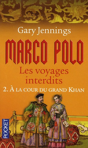 Marco Polo, les voyages interdits Tome 2 : A la corur du grand Khan