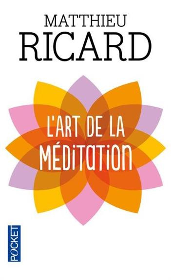L'art de la méditation. Pourquoi méditer ? Sur quoi ? Comment ?