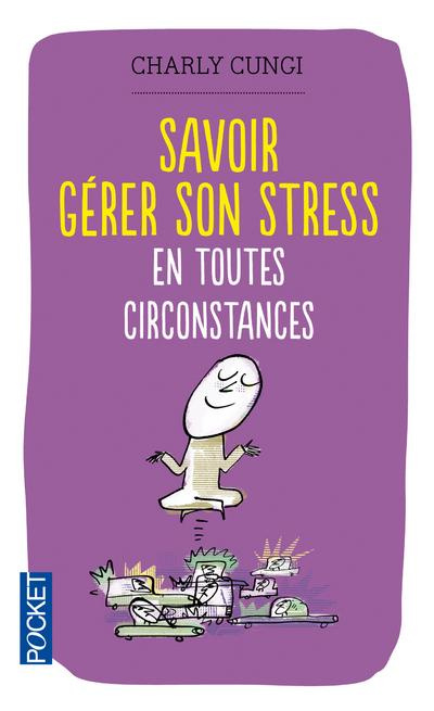 Savoir gérer son stress en toutes circonstances