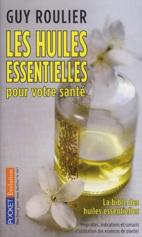 Les huiles essentielles pour votre santé