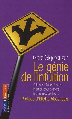 Le génie de l'intuition. Intelligence et pouvoirs de l'inconscient
