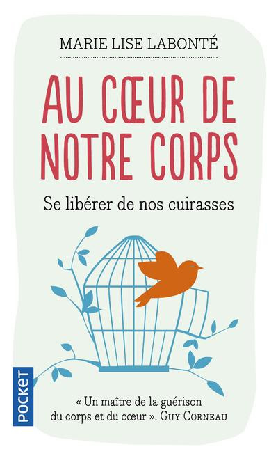Au coeur de notre corps. Se libérer de nos cuirasses