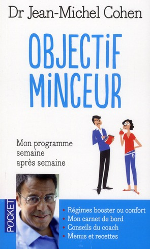 Objectif minceur. Mon programme pour maigrir semaine après semaine
