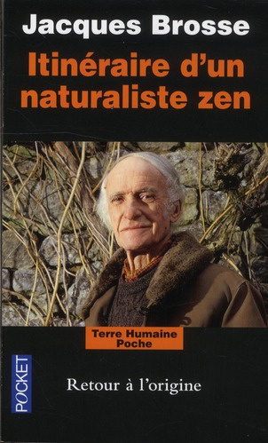 Itinéraire d'un naturaliste zen. Retour à l'origine