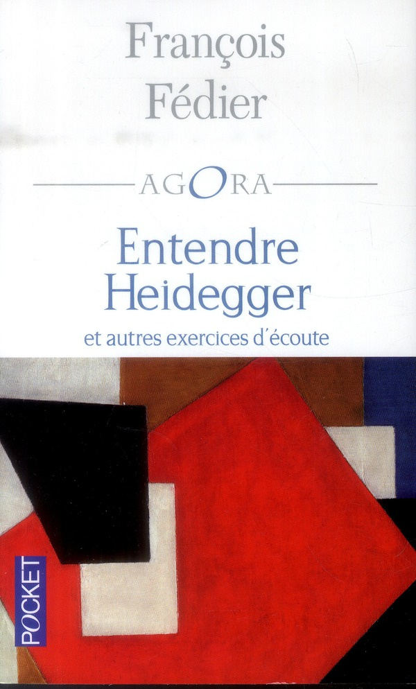 Entendre Heidegger. Et autres exercices d'écoute, Edition revue et corrigée