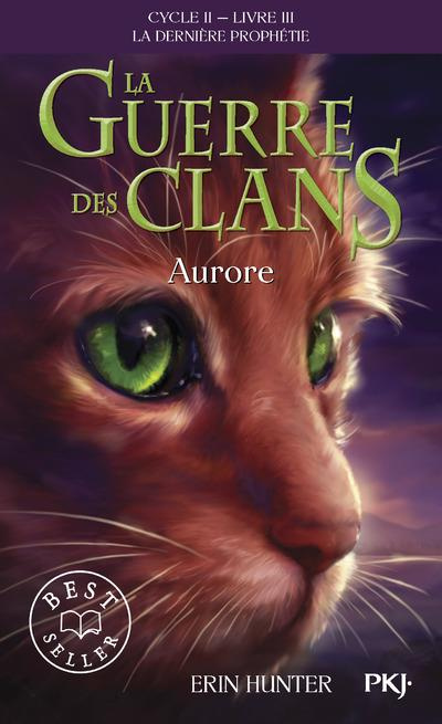 La guerre des clans : La dernière prophétie (Cycle II) Tome 3 : Aurore