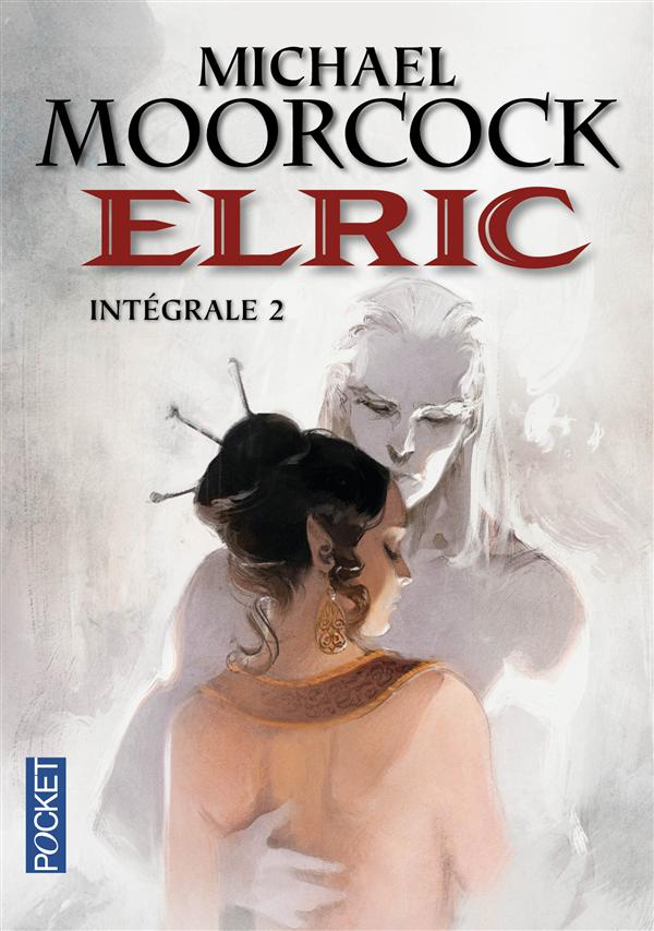 Elric Intégrale Tome 2 : Elric le Nécromancien ; La Sorcière dormante ; La Revanche de la Rose