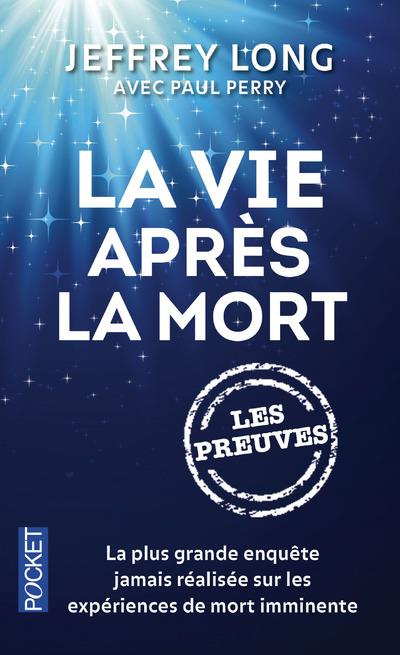 La vie aprés la mort. Les preuves