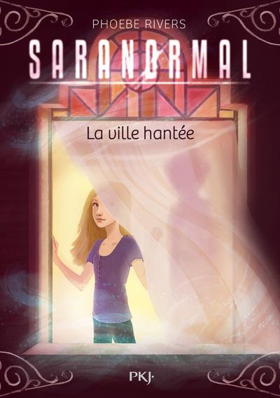 Saranormal Tome 1 : La ville hantée